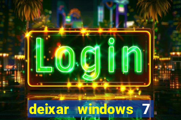 deixar windows 7 mais rapido